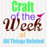Craft of the Week
