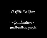 quotes on motivation. -GraduationMotivationQuote